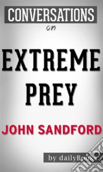 Extreme Prey: by John Sandford | Conversation Starters. E-book. Formato EPUB ebook di Daily Books