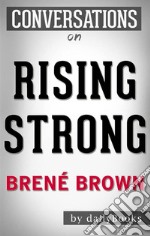 Rising Strong: by Brené Brown - Conversation Starters???????. E-book. Formato EPUB ebook