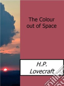 The Colour out of Space. E-book. Formato Mobipocket ebook di H.P.Lovecraft