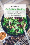 CuciniAmo Healthy: 50 ricette salutari dal dolce al salato complete di valori nutrizionali per dire addio alla dieta!. E-book. Formato EPUB ebook