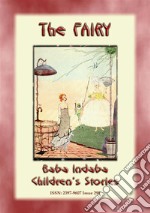 THE FAIRY - A Children’s Fairy Tale from France: Baba Indaba’s Children's Stories - Issue 298. E-book. Formato EPUB ebook