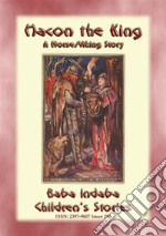 HACON THE KING - A True Story of a Viking King: Baba Indaba’s Children's Stories - Issue 296. E-book. Formato PDF