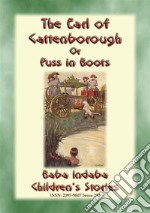 THE EARL OF CATTENBOROUGH or PUSS IN BOOTS - An English Children’s Fairy Tale: Baba Indaba’s Children's Stories - Issue 293. E-book. Formato PDF ebook