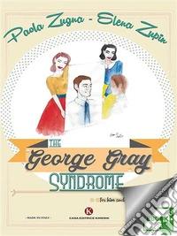 The “George Gray Syndrome”, for him and for her. E-book. Formato EPUB ebook