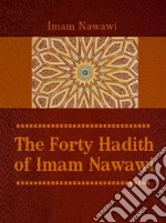 The Forty Hadith of Imam Nawawi. E-book. Formato EPUB