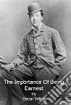 The Importance Of Being Earnest. E-book. Formato PDF ebook di Oscar Wilde
