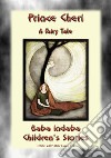 PRINCE CHERI - A French Fairy Tale: Baba Indaba’s Children's Stories - Issue 317. E-book. Formato EPUB ebook