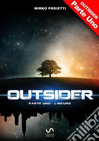 OUTSIDER - Parte Uno: L'incubo. E-book. Formato EPUB ebook