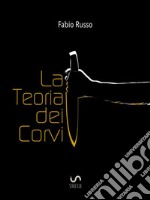 La Teoria dei Corvi. E-book. Formato EPUB