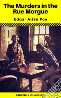 The Murders in the Rue Morgue (Phoenix Classics). E-book. Formato EPUB ebook di Edgar Allan Poe