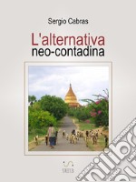 L'alternativa neo-contadina. E-book. Formato EPUB ebook