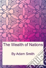 The Wealth of Nations. E-book. Formato PDF ebook