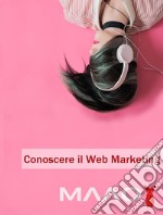 Conoscere il Web Marketing. E-book. Formato PDF ebook