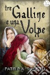 Tre Galline e una Volpe: Commedia medievale fantastica. E-book. Formato EPUB ebook