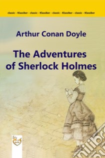 The Adventures of Sherlock Holmes. E-book. Formato Mobipocket ebook di Arthur Conan Doyle