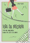 Vita da precaria. E-book. Formato EPUB ebook di Marina Pastore