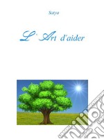 L’Art  d’aider. E-book. Formato PDF ebook