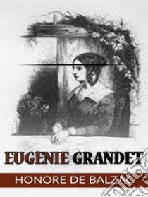 Eugenie Grandet. E-book. Formato EPUB ebook di Honore de Balzac