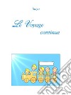 Le Voyage continue. E-book. Formato PDF ebook