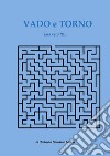 VADO e TORNO sarà vero?!?.... E-book. Formato EPUB ebook di Umberto Damiano Boccia