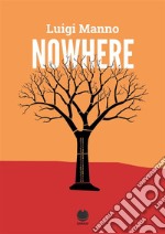 Nowhere(Racconto singolo di Luigi Manno) (Far from here - 1) (gratis-gratuito-free). E-book. Formato EPUB