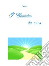 O Caminho da cura. E-book. Formato PDF ebook