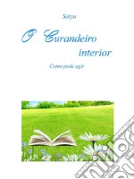 O Curandeiro interior: Como pode agir. E-book. Formato PDF ebook