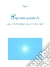 Exprime quem és: com o ‘Poder luminoso’ que está dentro de ti. E-book. Formato PDF ebook