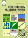 Attività di coding nella scuola primaria. E-book. Formato PDF ebook di Ivana Sacchi