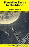 From the Earth to the Moon (Phoenix Classics). E-book. Formato EPUB ebook di Jules Verne