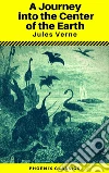 A Journey into the Center of the Earth (Annotated) (Phoenix Classics). E-book. Formato EPUB ebook di Jules Verne