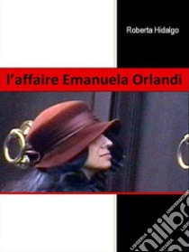 l'affaire Emanuela Orlandi. E-book. Formato EPUB ebook di Roberta Hidalgo