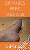 Be Warts Free Forever. E-book. Formato EPUB ebook