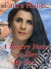 A Poetry Note to Dry My Tear. E-book. Formato EPUB ebook di Laura Rubis