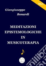 Meditazioni epistemologiche in musicoterapia. E-book. Formato EPUB