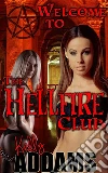 Welcome To The Hellfire Club. E-book. Formato Mobipocket ebook di Kelly Addams