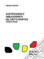 Giustificazione e obbligatorietà del diritto sportivoTeoria e prassi. E-book. Formato PDF ebook