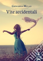 Vite accidentali. E-book. Formato EPUB ebook