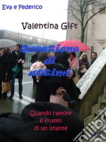 Questione di attimi. E-book. Formato Mobipocket ebook di Valentina Gift