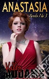 Anastasia - Parts 1 to 3. E-book. Formato PDF ebook di Kelly Addams