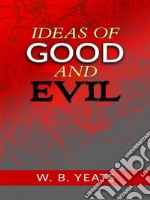 Ideas of Good and evil. E-book. Formato EPUB