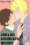 Sam & His Girlfriend's Brother. E-book. Formato EPUB ebook di Robbie Webb