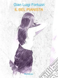Il bel pianista. E-book. Formato EPUB ebook