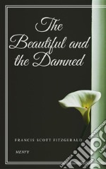 The Beautiful and the Damned. E-book. Formato EPUB ebook