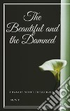 The Beautiful and the Damned. E-book. Formato EPUB ebook
