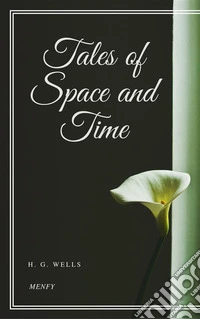 Tales of Space and Time. E-book. Formato EPUB ebook