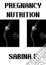 Pregnancy Nutrition. E-book. Formato EPUB ebook