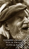Giuseppe Ungaretti: vita in sintesi e poesie. E-book. Formato EPUB ebook di Giuseppe Ungaretti