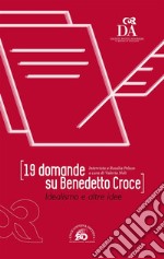 19 domande su Benedetto Croce: Idealismo e altre idee. E-book. Formato EPUB ebook