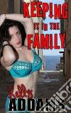 Keeping It In The Family. E-book. Formato PDF ebook di Kelly Addams